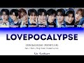 ZEROBASEONE 제로베이스원 LOVEPOCALYPSE Han Rom Eng Color Coded Lyrics By Neo Sunflowers