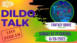 Fantasy Grove joins Dildo Talk LIVE - presented by Amavidi