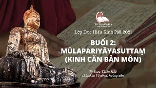 Buổi 2: Mūlapariyāyasuttaṃ - Kinh Căn Bản Môn | Đọc Hiểu Trung Bộ Kinh Pāḷi (Sư Thiện Hảo)