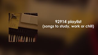 92914 Playlist (songs to study, work or chill)