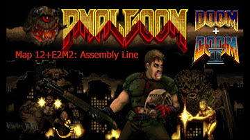 Doom 2 Amalgoom Map 12+E2M2 Assembly Line