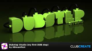 Dubstep Studio (my first DUB step) by HDmanifest