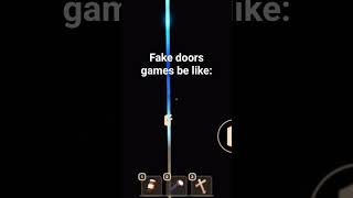 Fake doors games be like: