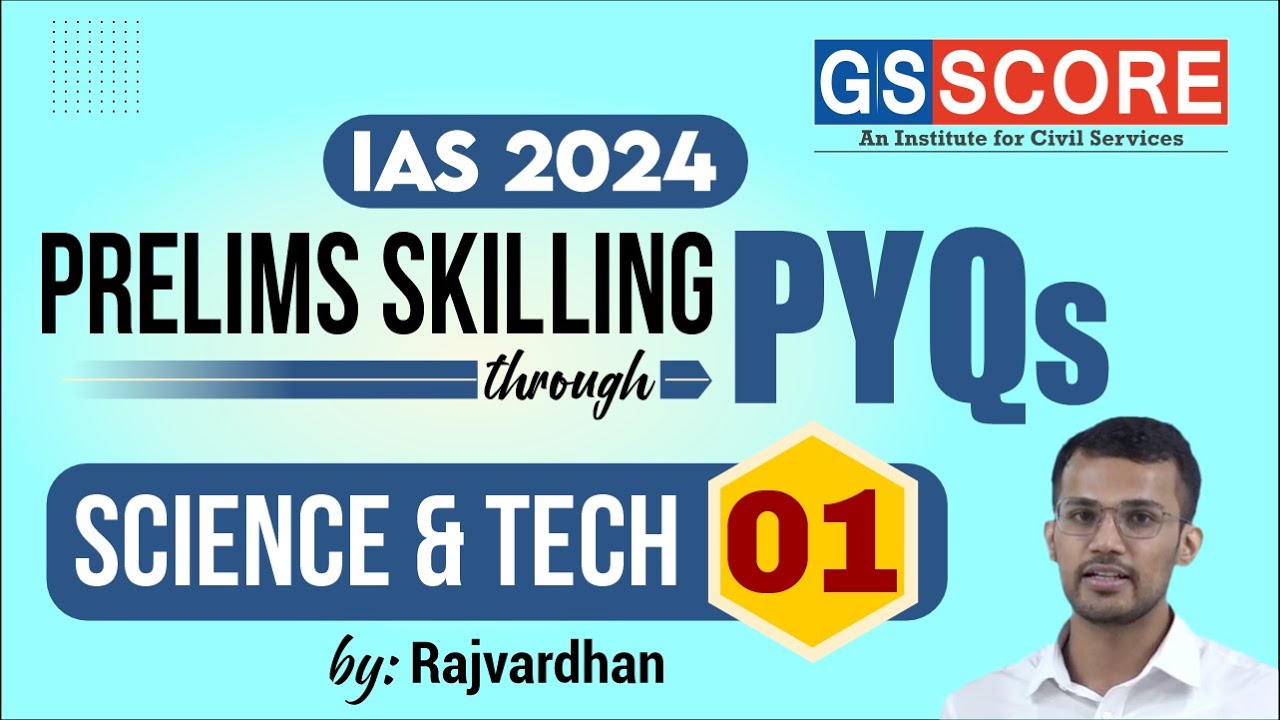 IAS 2024 | Prelims Skilling through PYQs | Science & Technology - 01 ...