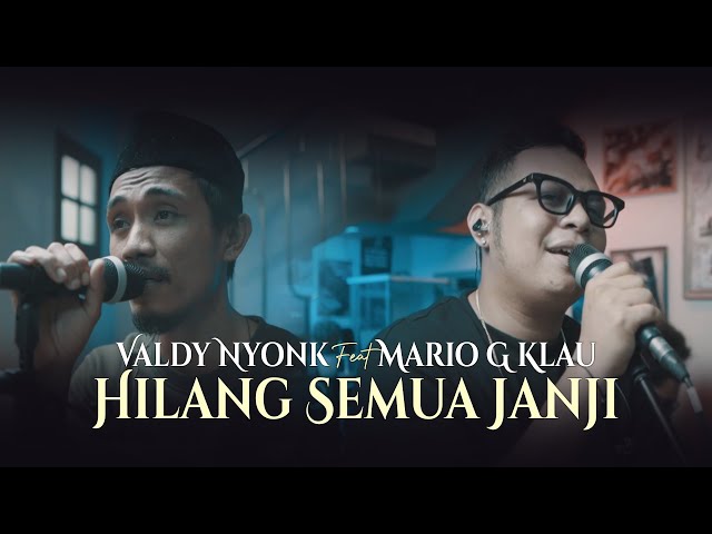 HILANG SEMUA JANJI - VADLY NYONK Feat MARIO G KLAU (COVER LIVE SESSION) class=