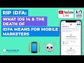 RIP IDFA: How to navigate a post-IDFA world with iOS 14