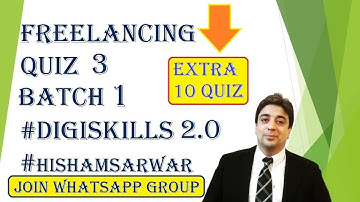 Digiskills Freelancing Quiz 3 batch 1 ||Extra 10 Quiz are available Freelancing 3