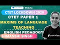 CTET Lockdown 2020 (Paper 1 & 2 ) | Maxims of Language Teaching l English Pedagogy | Himanshi Singh