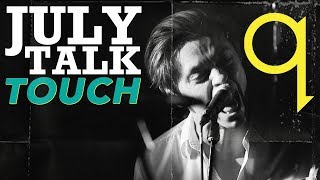 July Talk - Touch (LIVE)