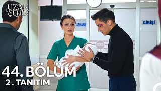 Uzak Şehir 44. Bölüm 2. Fragmanı Zerini Kaybettim