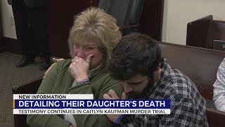 Parents of Caitlyn Kaufman hear testimony detailing daughter's death