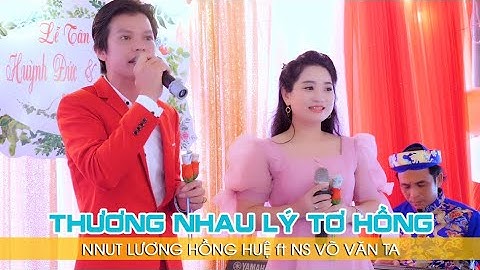 Tân cổ Thương Nhau Lý Tơ Hồng Lương Hồng Huệ & Võ Văn Ta hát mừng Lễ Tân Hôn Huỳnh Đức & Cẩm Tú