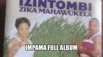 IZINTOMBI ZIKAMAHAWUKELA -IMPAMA -FULL ALBUM