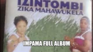 IZINTOMBI ZIKAMAHAWUKELA -IMPAMA -FULL ALBUM
