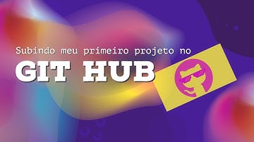 Subindo meu primeiro projeto para o github em apenas 3 minutos  2022