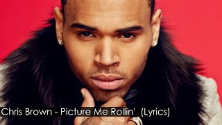 Chris Brown - Picture Me Rollin&#39; (Lyrics) [HD]