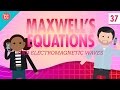 Maxwell's Equations: Crash Course Physics #37