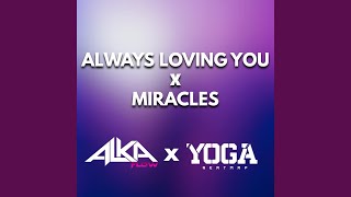 Always Loving You / Miracles