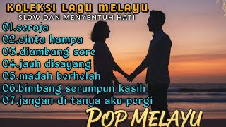 KOLEKSI LAGU MALAYSIA SLOW DAN MENYENTUH HATI