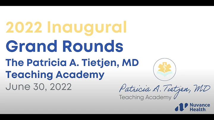 June 30, 2022  Inaugural Grand Rounds of Nuvance Healths Patricia A. Tietjen, MD Teaching Academy.