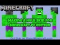 Making a Hulk Skin For Minecraft PC edition