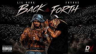 Lil Durk & Future - Back & Forth (Extended Version)