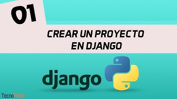Curso de Django. Crear proyecto Django. Video 1.