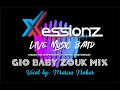 Gio Baby - Zouk Mix Xessionz Live