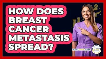 How Does Breast Cancer Metastasis Spread? - Oncology Support Network