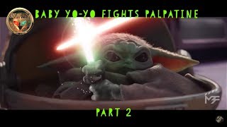 BABY YODA FIGHTS PALPATINE “Part 2”