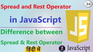 #34 Spread and Rest Operator in JavaScript | Rest Operator VS Spread Operator | ES5 and ES6 Concept