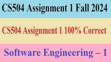 CS504 Assignment 1 Fall 2024 | CS504 Assignment 1 100% Correct Solution Fall 2024