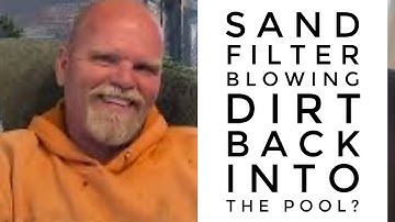 Sand filter blowing dirt back into the pool?