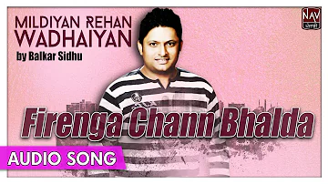 Firenga Chann Bhalda | Balkar Sidhu | Popular Punjabi Songs | Priya Audio