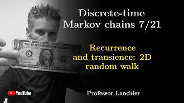 12-07. Discrete-time Markov chains - Recurrence and transience: 2D random walk.