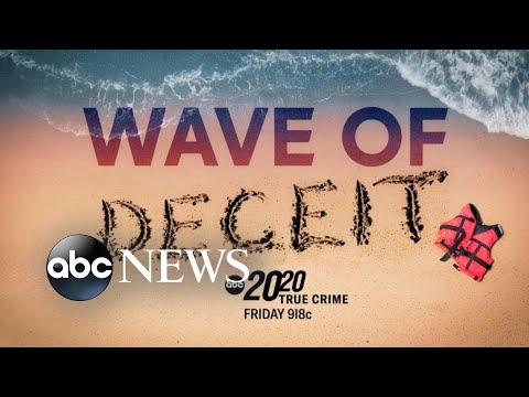 ‘Wave of Deceit’ | All-New 20/20 Event airs Friday at 9/8c on ABC