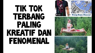 tik tok terbang paling kreatif dan fenomenal