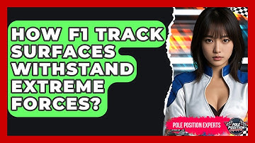 How F1 Track Surfaces Withstand Extreme Forces? - Pole Position Experts