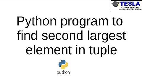 Python program to find second largest element in tuple