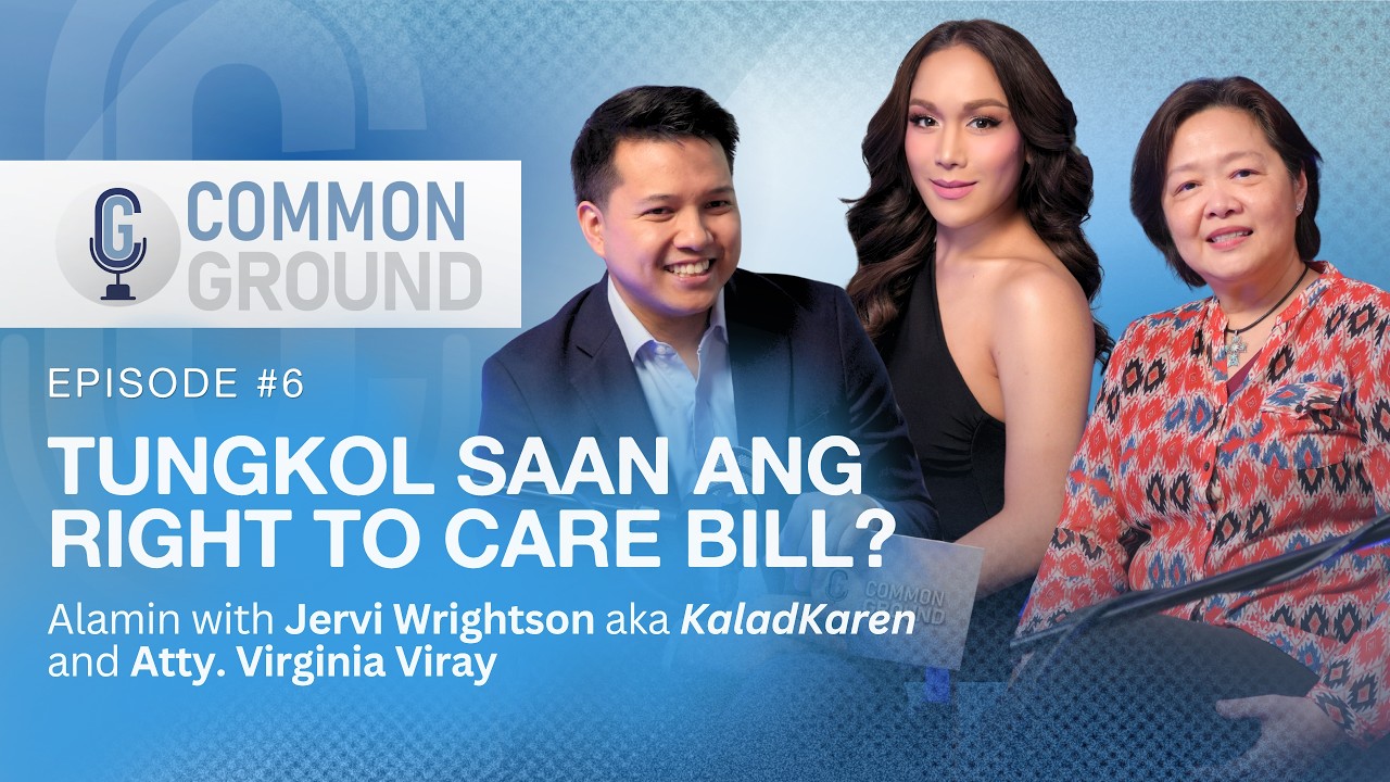 Tungkol Saan ang Right to Care Bill? | Common Ground EP6