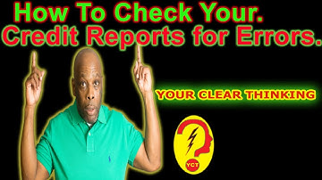 How To Check Your Credit Reports For Errors!