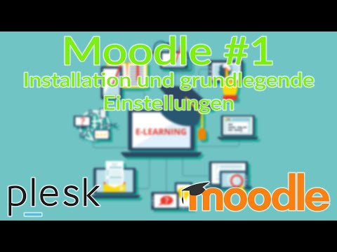 Moodle E-learning #1 - Installation und grundlegende Einstellungen | Deutsch