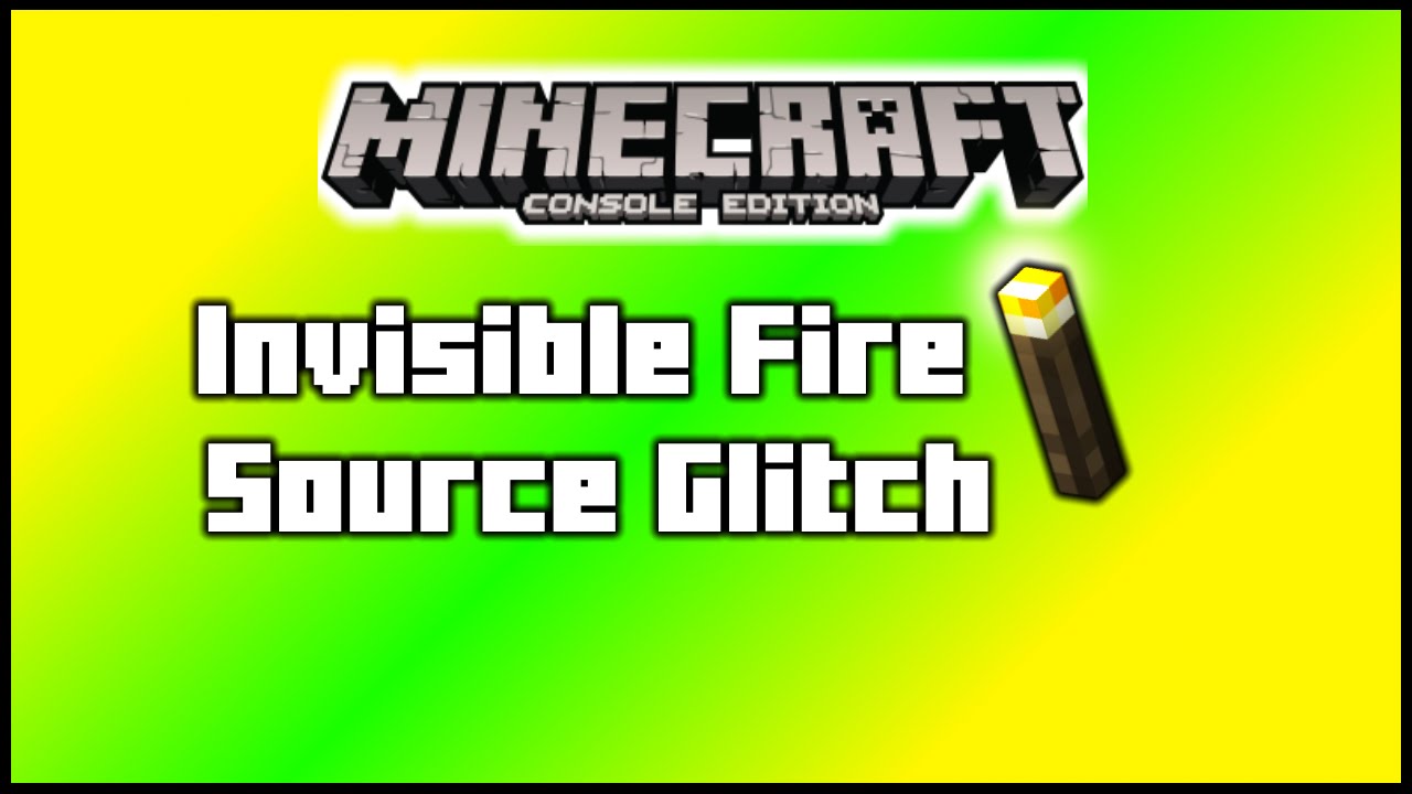 Minecraft PS4/ XBOX1 Invisible Fire Source Glitch (TU31) - YouTube