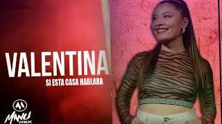 Valentina Si Esta Casa Hablara Dj Manu Mix Intro Bom Bom