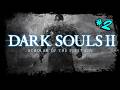 DARK SOULS II: Scholar of the First Sin - Скучные локи, бесячие мобы (СТРИМ #2)