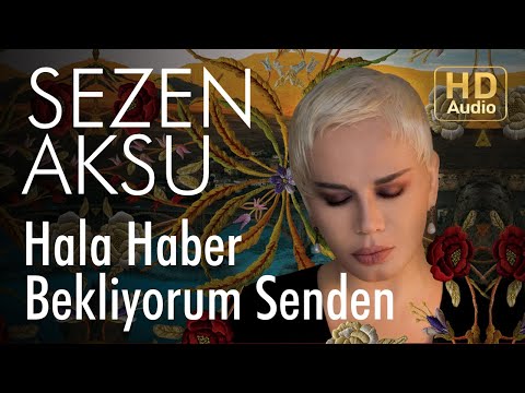 Sezen Aksu - Hala Haber Bekliyorum Senden (Official Audio)