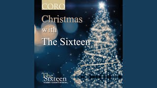 The Sussex Carol (feat. Margaret Phillips) - The Sixteen & Harry Christophers