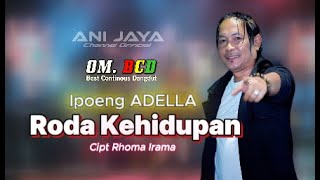 WHEEL OF LIFE - IPOENG AR ADELLA - BCD Best Continous dangdut // Anijaya Audio