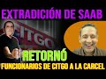 EXTRADICION DE ALEX SAAB LOS 6 DE CITGO DE NUEVO A LA CARCEL