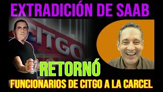 EXTRADICION DE ALEX SAAB LOS 6 DE CITGO DE NUEVO A LA CARCEL